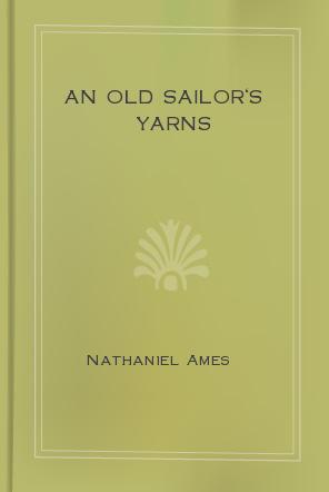 An Old Sailors Yarns by Nathaniel Ames The Project Gutenberg EBook of An Old - photo 1