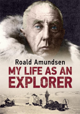 Amundsen My Life as an Explorer