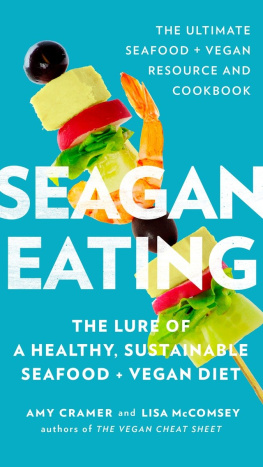 Amy Cramer Seagan eating: the lure of a healthy, sustainable seafood + vegan diet