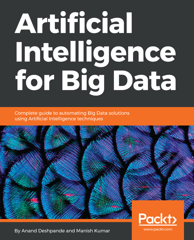 Artificial Intelligence for Big Data Complete guide to automating Big Data - photo 1