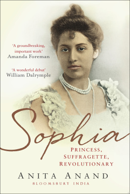 Anand Anita - Sophia: princess, suffragette, revolutionary