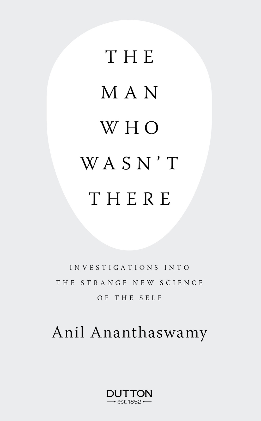 The man who wasnt there investigations into the strange new science of the self - image 2