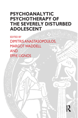 Anastasopoulos Dimitris - Psychoanalytic Psychotherapy of the Severely Disturbed Adolescent