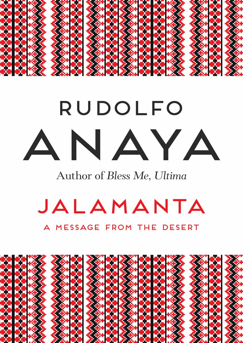 Jalamanta A Message from the Desert Rudolfo Anaya C ONTENTS Praise - photo 1