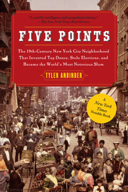 Anbinder Five Points: the Nineteenth-Century New York City Neighborhood