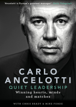 Ancelotti Carlo Quiet leadership winning hearts, minds and matches