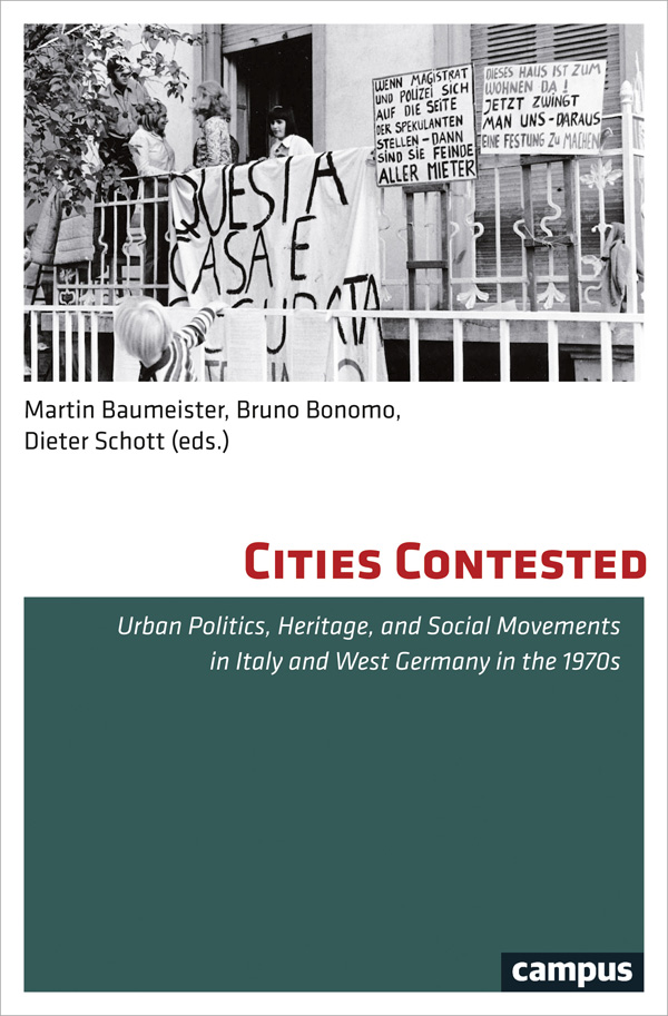 Martin Baumeister Bruno Bonomo Dieter Schott eds Cities Contested Urban - photo 1