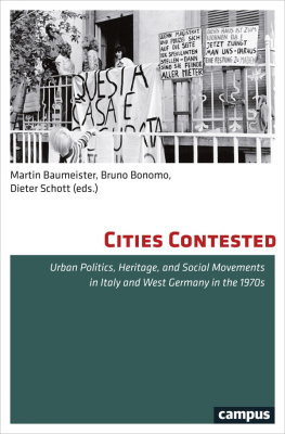 Martin Baumeister (editor) - Cities Contested: Urban Politics, Heritage, and Social Movements in Italy and West Germany in the 1970s