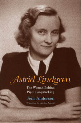 Andersen Jens - Astrid Lindgren: the woman behind Pippi Longstocking