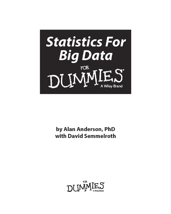 Statistics For Big Data For Dummies Published by John Wiley Sons Inc 111 - photo 2