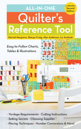 Anderson Alex - All-in-one quilters reference tool: easy-to-follow charts, tables & illustrations--yardage requirements--cutting instructions--setting secrets--choosing supplies--piecing techniques--number