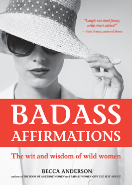 Anderson - Badass afirmations: the wit and wisdom of wild women