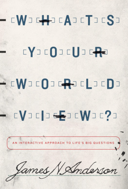 Anderson - Whats your worldview?: an interactive approach to lifes big questions