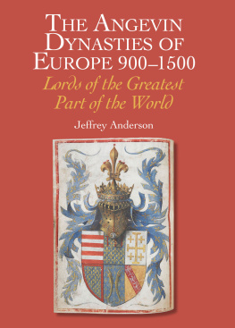 Anderson - Angevin Dynasties of Europe 900-1500: Lords of the Greater Part of the World