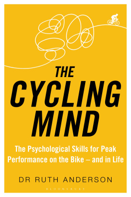 Anderson The cycling mind: the psychological skills for peak performance on the bike - and in life