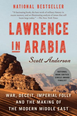 Anderson - Lawrence in Arabia: War, Deceit, Imperial Folly and the Making of the Modern Middle East