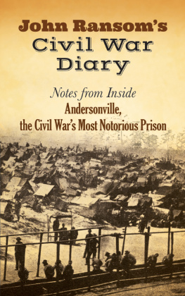 Andersonville Prison - John Ransoms Civil War diary: notes from inside Andersonville, the Civil Wars most notorious prison