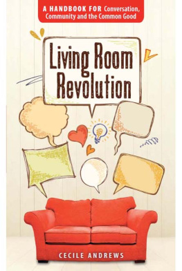 Andrews - Living Room Revolution A Handbook for Conversation, Community and the Common Good