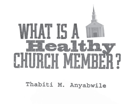 CROSSWAY BOOKS WHEATON ILLINOIS What Is a Healthy Church Member Copyright - photo 1