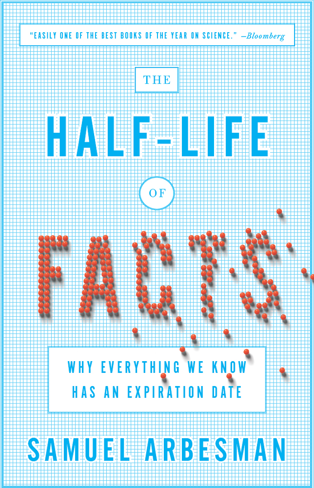 Praise for The Half-Life of Facts An engaging bookIts a vivid account of the - photo 1