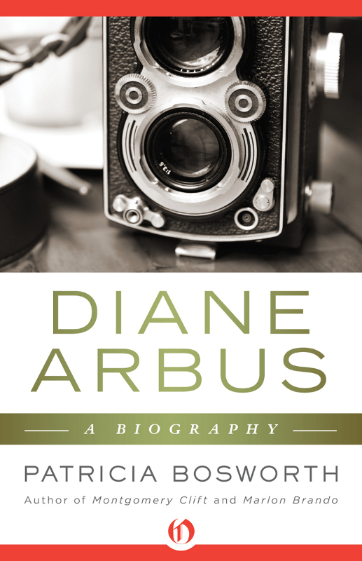 Diane Arbus A Biography Patricia Bosworth For Mel In memory of my late - photo 1