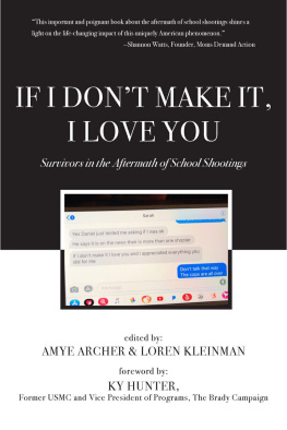 Archer Amye - If I dont make it, I love you: survivors in the aftermath of school shootings