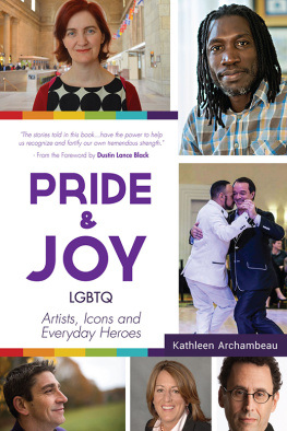 Archambeau - Pride & Joy: LGBTQ Artists, Icons and Everyday Heroes