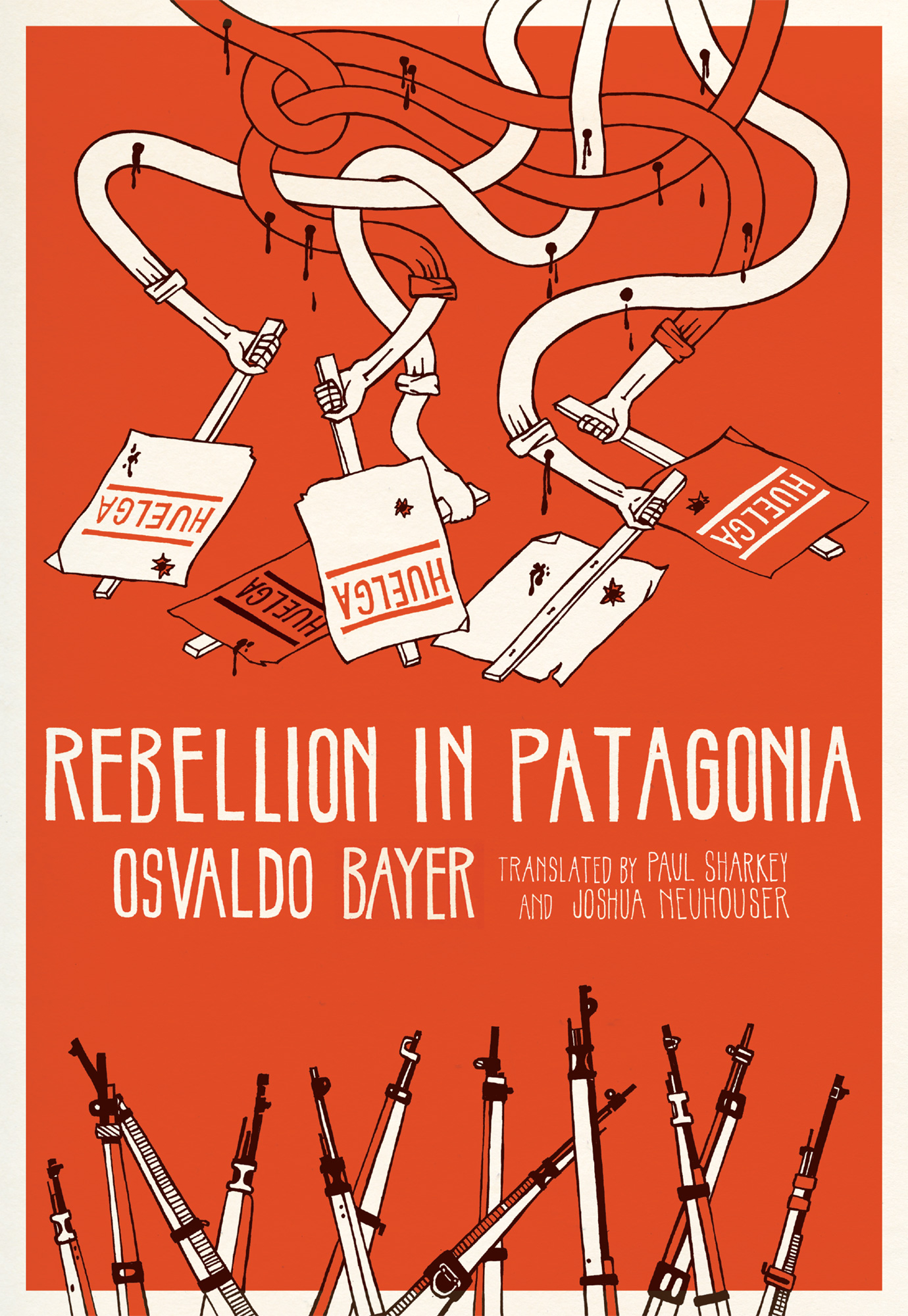 REBELLION IN PATAGONIA Osvaldo Bayer Translated by Paul Sharkey and Joshua - photo 1
