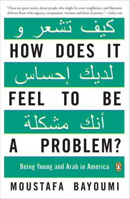 Bayoumi How does it feel to be a problem?: Being Young and Arab in America