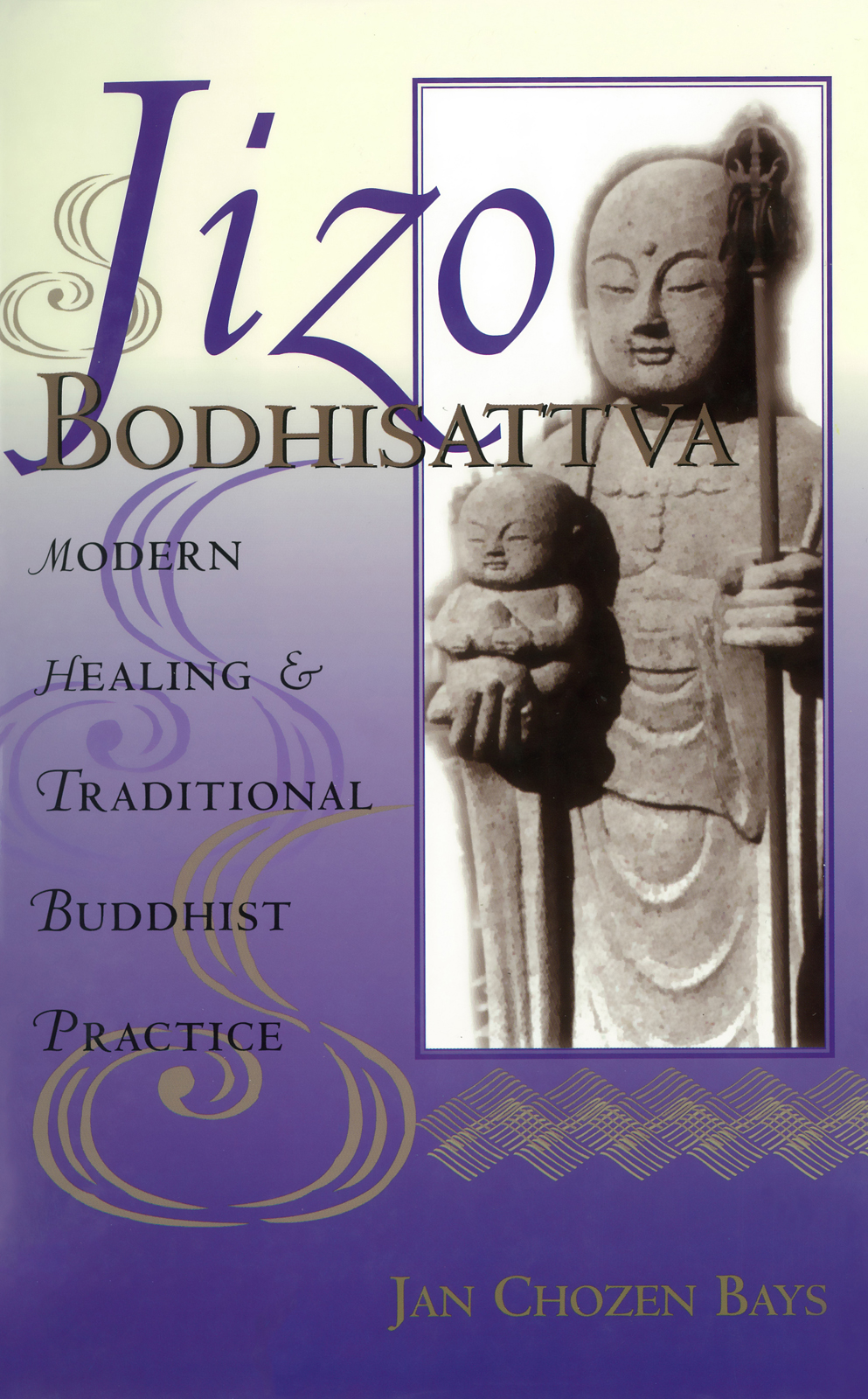 Jizo Bodhisattva Modern Healing Traditional Buddhist Practice Jizo - photo 1