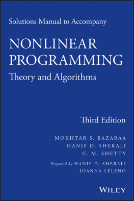 Bazaraa Mokhtar S. Sherali Hanif D. Shetty C. M. Solutions manual to accompany Nonlinear programming: theory and algorithms