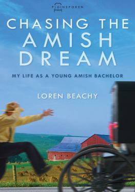 Beachy - Chasing the Amish dream: my life as a young Amish bachelor