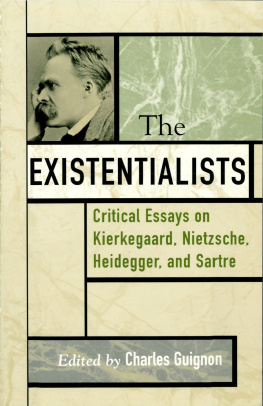 Guignon Charles B. - The existentialists: critical essays on Kierkegaard, Nietzsche, Heidegger, and Sartre