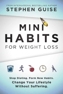 Guise - Mini Habits for Weight Loss: Stop Dieting. Form New Habits. Change Your Lifestyle Without Suffering.