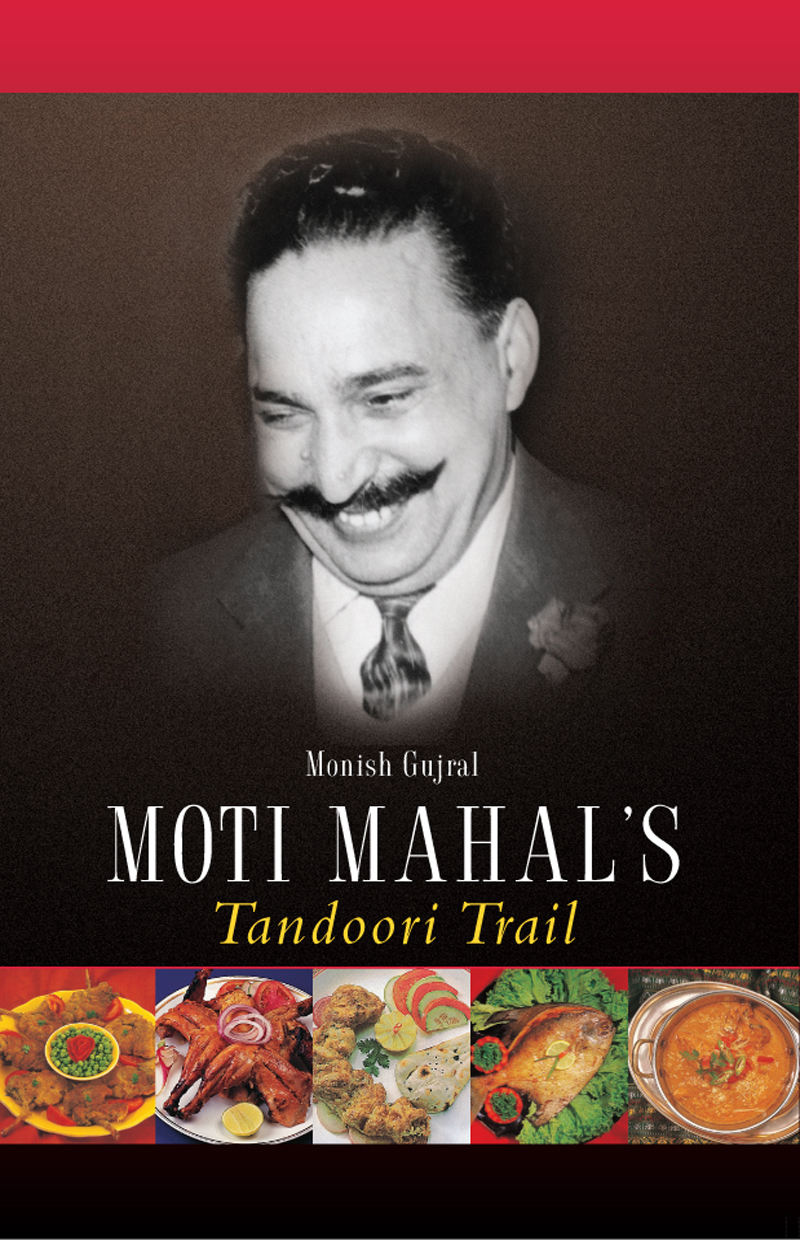 MOTI MAHALS Tandoori Trail OTHER TITLES Continental Cuisine for the - photo 1