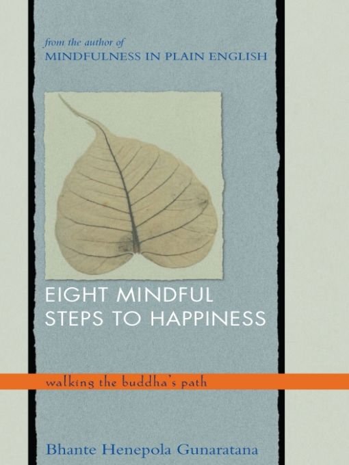 Table of Contents MORE PRAISE FOR EIGHT MINDFUL STEPS TO HAPPINESS Bhante - photo 1