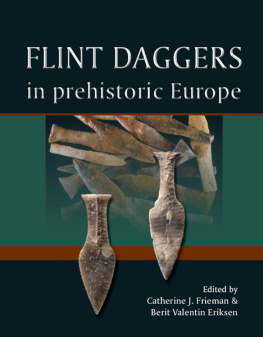 Catherine Frieman - Flint Daggers in Prehistoric Europe