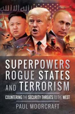 PaulMoorcraft Superpowers, Rogue States and Terrorism: Countering the Security Threats to the West