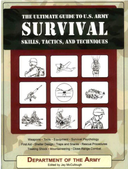 Army Department Of The The Ultimate Guide to U.S. Army Survival Skills, Tactics, and Techniques