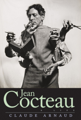 Arnaud Claude - Jean Cocteau: a life