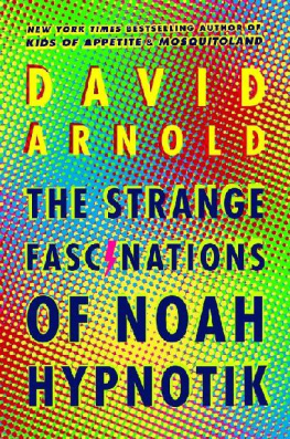 Arnold The Strange Fascinations of Noah Hypnotik