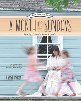 Arkison - A month of Sundays: family, friends, food & quilts: slow down & sew - 16 projects, precut friendly