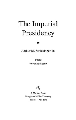 Arthur M. Schlesinger The Imperial Presidency
