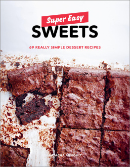 Arnoult Natacha - Super easy sweets: 69 really simple dessert recipes