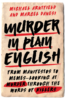 Arntfield Michael Murder in plain English: from manifestos to memes - looking at murder through the words of killers