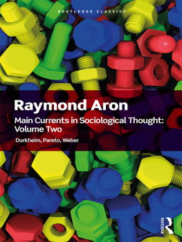 Aron - Main currents in sociological thought. Volume 2, Durkheim, Pareto, Weber