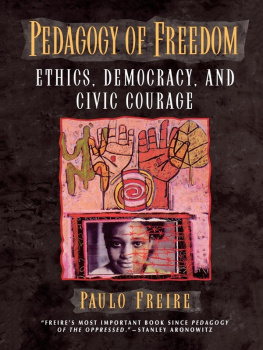 Aronowitz Stanley Pedagogy of freedom: ethics, democracy, and civic courage