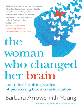 Arrowsmith-Young - The woman who changed her brain: unlocking the extraordinary potential of the human mind