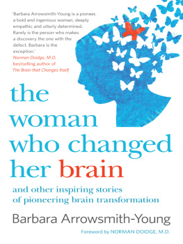 Arrowsmith-Young The woman who changed her brain: unlocking the extraordinary potential of the human mind