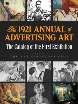 Art Directors Club (New York The 1921 annual of advertising art: the catalog of the first exhibition held by the Art Directors Club